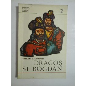 DRAGOS SI BOGDAN - STEFAN S. GOROVEI